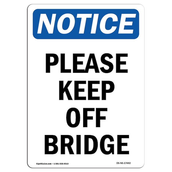 Safety Sign, OSHA Notice, 5" Height, Please Keep Off Bridge Sign, Portrait, 10PK